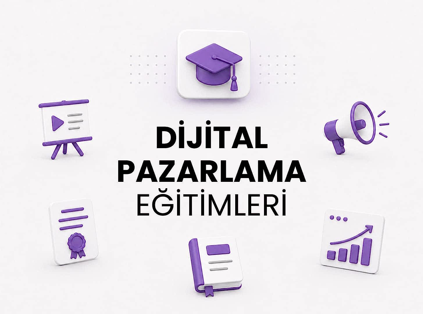 Dijital Pazarlama Eğitimleri
