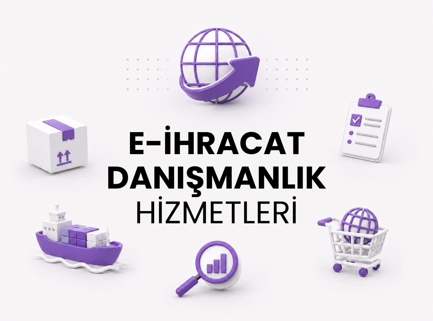 E-İhracat Danışmanlık Hizmetleri
